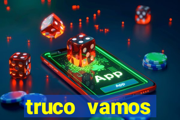 truco vamos torneios online